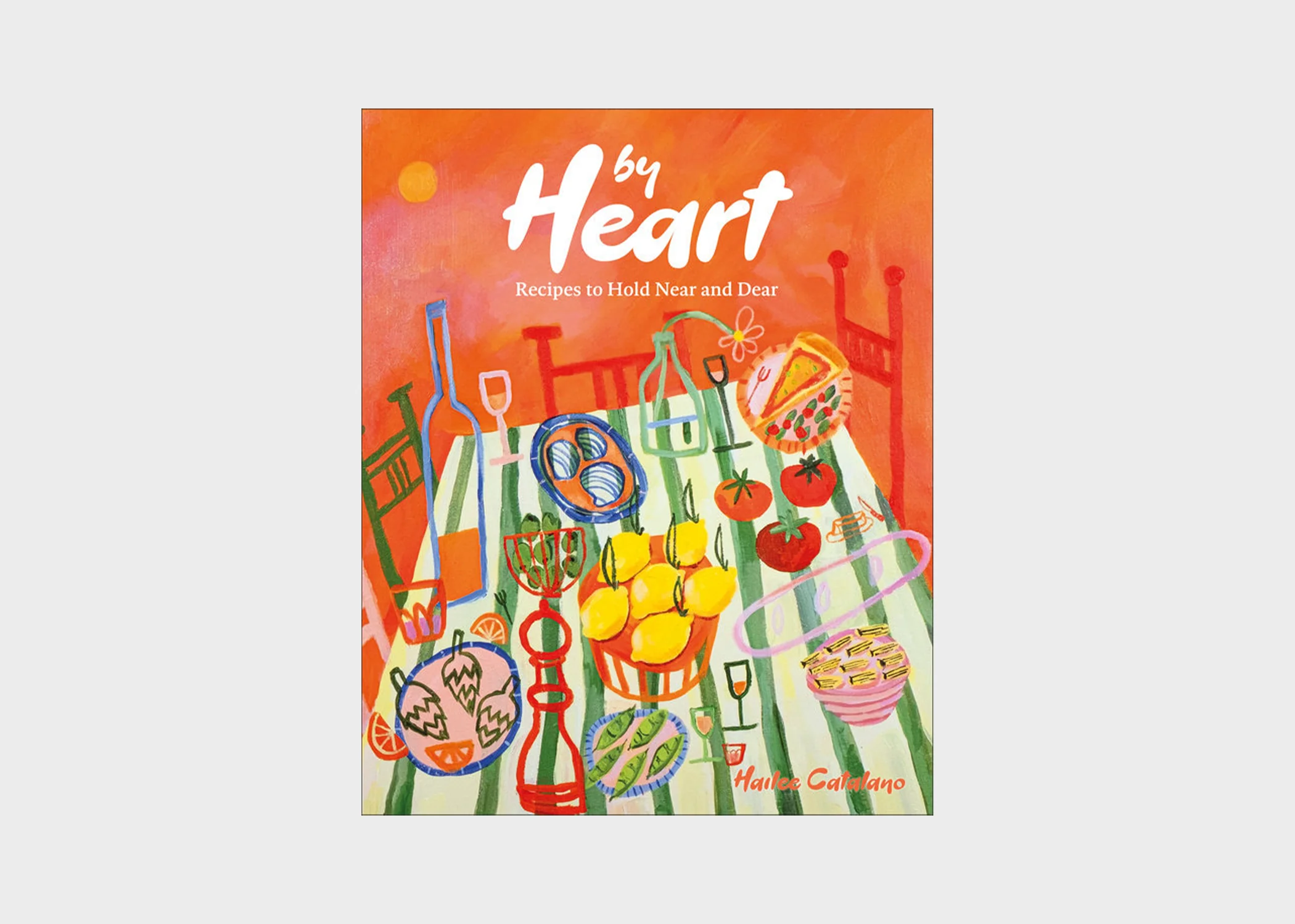 By Heart: Recipes to Hold Near and Dear